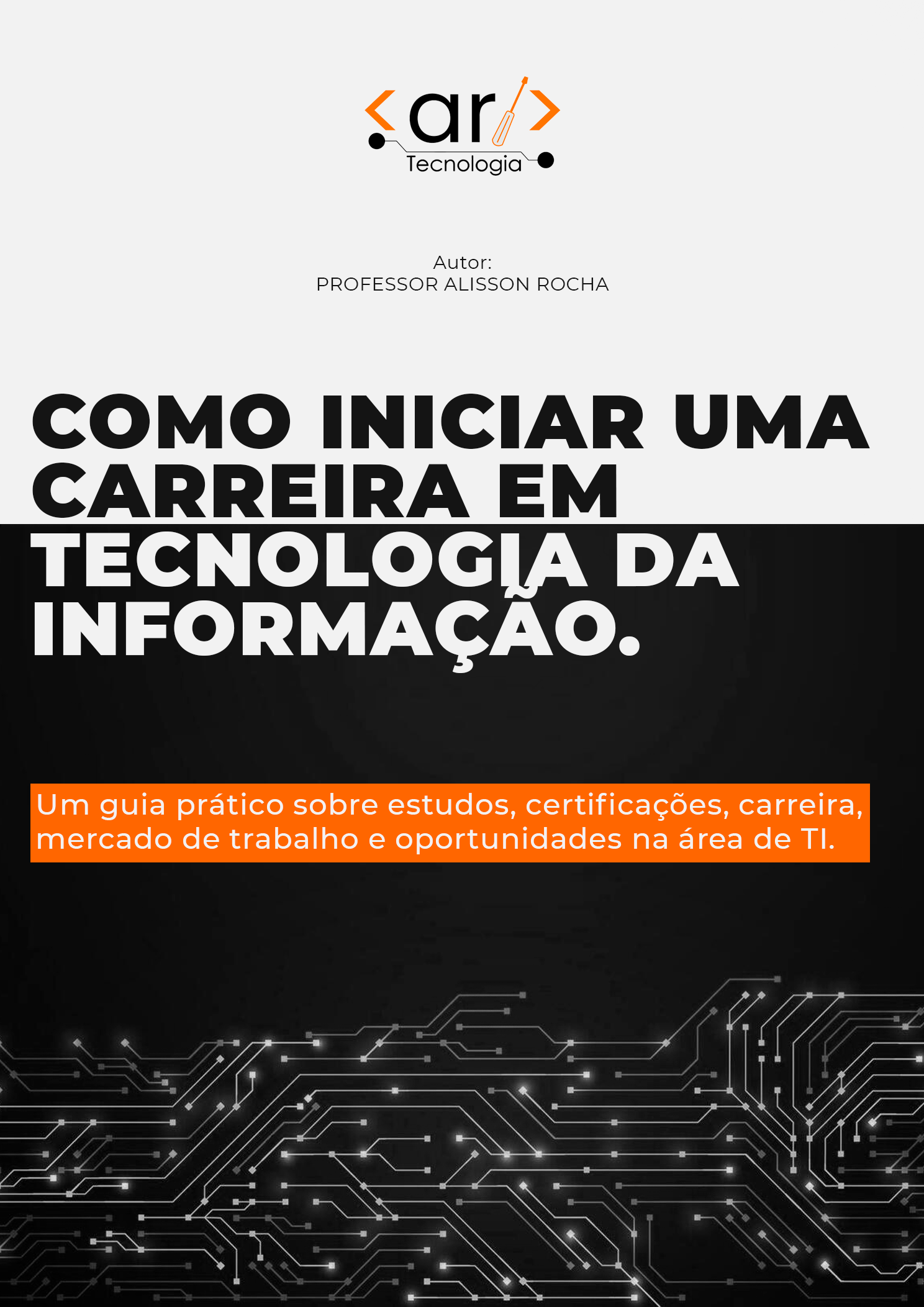 Capa do e-book Como iniciar uma carreira em Tecnologia da Informação, de Alisson Rocha